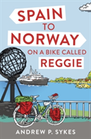 Spain to Norway on a Bike Called Reggie | Andrew P. Sykes