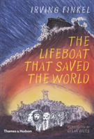 The Lifeboat that Saved the World | Irving Finkel, Dylan Giles