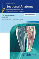 Pocket Atlas of Sectional Anatomy, Volume III: Spine, Extremities, Joints | Torsten Bert Moller, Emil Reif