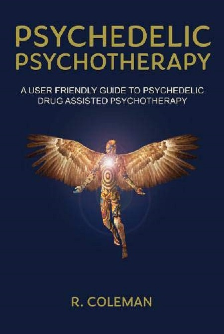 Psychedelic Psychotherapy | R. Coleman