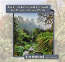 The Great Gardens of Cornwall | Tim Hubbard