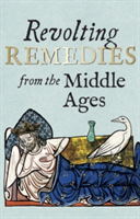 Revolting Remedies from the Middle Ages |