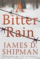 A Bitter Rain | James D. Shipman