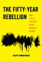 The Fifty-Year Rebellion | Scott Kurashige