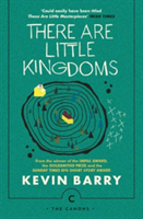 There Are Little Kingdoms | Kevin Barry