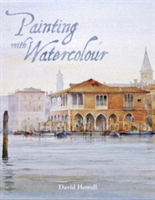 Painting with Watercolour | David Howell