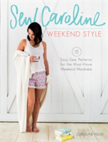 Sew Caroline Weekend Style | Caroline Hulse