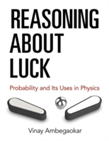 Reasoning About Luck | Vinay Ambegaokar