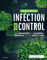 Infection Control and Management of Hazardous Materials for the Dental Team | Chris H. Miller