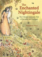 The Enchanted Nightingale | Bernadette Watts, Jacob Grimm, Watts, Bernadette, Grimm, Jacob