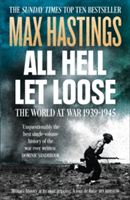 All Hell Let Loose | Sir Max Hastings