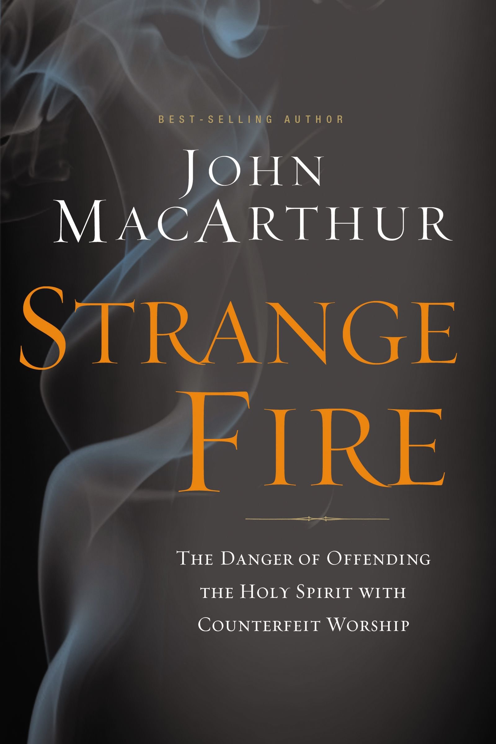 Strange Fire | John MacArthur