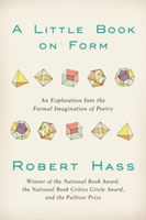 A Little Book on Form | Robert Hass