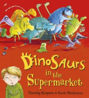 Dinosaurs in the Supermarket | Timothy Knapman