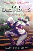 Last Descendants: Assassin\'s Creed: Tomb of the Khan | Matthew J. Kirby
