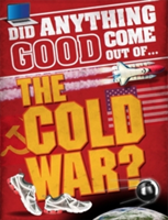 Did Anything Good Come Out of... the Cold War? | Paul Mason