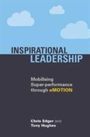 Inspirational Leadership | Chris Edger, Tony Hughes