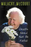 Death Need Not Be Fatal | Malachy McCourt, Brian McDonald