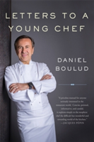 Letters to a Young Chef, 2nd Edition | Daniel Boulud