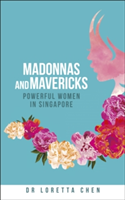 Madonnas and Mavericks | Loretta Chen