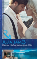 Claiming His Scandalous Love-Child | Julia James