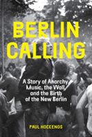 Berlin Calling | Paul Hockenos