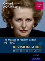 Oxford AQA History for A Level: The Making of Modern Britain 1951-2007 Revision Guide | J. M. A. Hugh