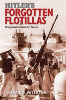 Hitler\'s Forgotten Flotillas | Lawrence Paterson