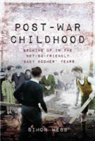 Post-War Childhood | Simon Webb