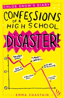 Chloe Snow\'s Diary: Confessions of a High School Disaster | Emma Chastain