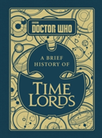 Doctor Who: A Brief History of Time Lords | Steve Tribe