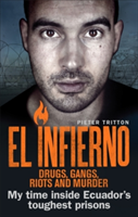 El Infierno: Drugs, Gangs, Riots and Murder | Pieter Tritton