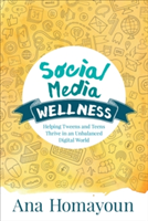 Social Media Wellness | Ana Homayoun