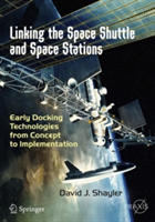 Linking the Space Shuttle and Space Stations | David J. Shayler