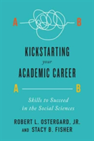 Kickstarting Your Academic Career | Jr. Robert L. Ostergard, Stacy B. Fisher