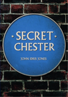 Secret Chester | John Idris Jones