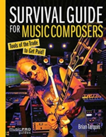 SURVIVAL GUIDE FOR MUSIC COMPOSERS BAM BOOK | Brian Tarquin