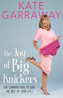 The Joy of Big Knickers | Kate Garraway