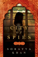 City of Spies | Sorayya Khan