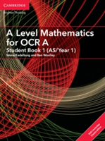 A Level Mathematics for OCR A Student Book 1 (AS/Year 1) with Cambridge Elevate Edition (2 Years) | Vesna Kadelburg, Ben Woolley