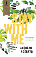 Stay With Me | Ayobami Adebayo