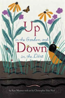 Up in the Garden and Down in the Dirt | Kate Messner