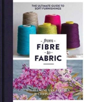 From Fibre to Fabric | Chris Halsey, Wilhelmine van Aerssen