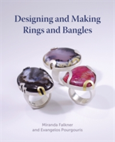 Designing and Making Rings and Bangles | Miranda Falkner, Evangelos Pourgouris