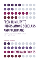 From Humility to Hubris among Scholars and Politicians | Robert A. Stebbins
