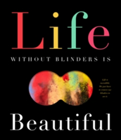 Life Without Blinders ... Is Beautiful | David Miles