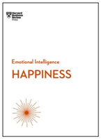 Happiness (HBR Emotional Intelligence Series) | Harvard Business Review