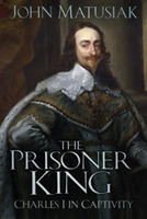 The Prisoner King | John Matusiak