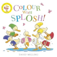 Splosh!: Colour with Splosh! | David Melling