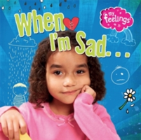 My Feelings: When I\'m Sad | Moira Butterfield